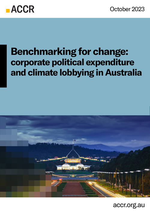 Cover page of the Benchmarking for change: corporate political expenditure and climate lobbying in Australia  publication.