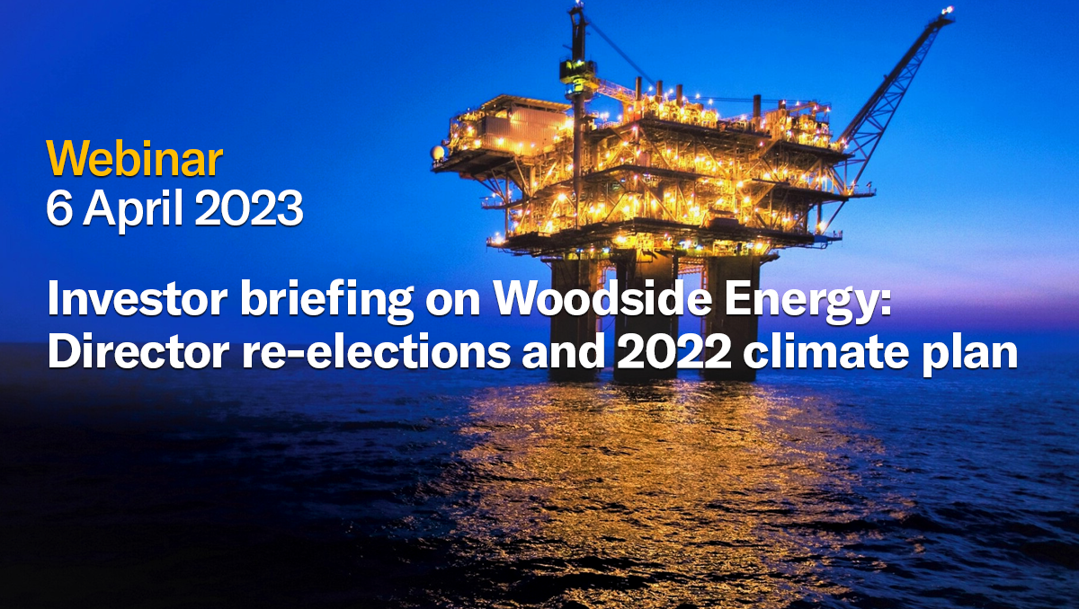 Investor Briefing Woodside Energy Group Ltd 2023 AGM ACCR